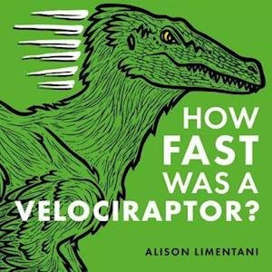 Cover for Alison Limentani · How Fast was a Velociraptor? - Wild Facts &amp; Amazing Maths (Gebundenes Buch) (2021)