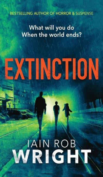 Cover for Iain Rob Wright · Extinction - Hell On Earth (Hardcover Book) (2016)