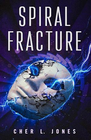 Cover for Cher L. Jones · Spiral Fracture (Book) (2021)