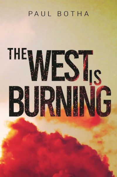 Cover for Paul Botha · The West is Burning (Pocketbok) (2022)