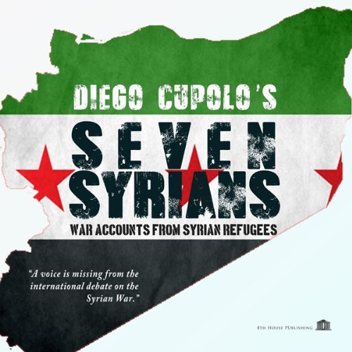 Cover for Diego Cupolo · Seven Syrians: War Accounts from Syrian Refugees (Paperback Bog) (2013)
