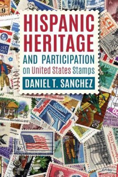 Cover for Daniel T Sanchez · Hispanic Heritage and Participation on United States Stamps (Paperback Book) (2019)