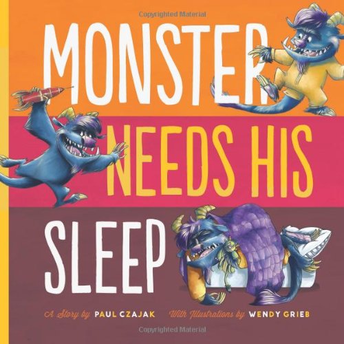 Monster Needs His Sleep - Monster & Me - Paul Czajak - Books - Mighty Media Press - 9781938063268 - May 1, 2014