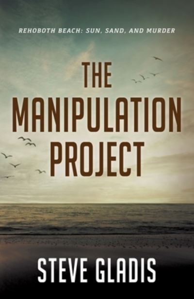 Cover for Steve Gladis · The Manipulation Project (Book) (2023)