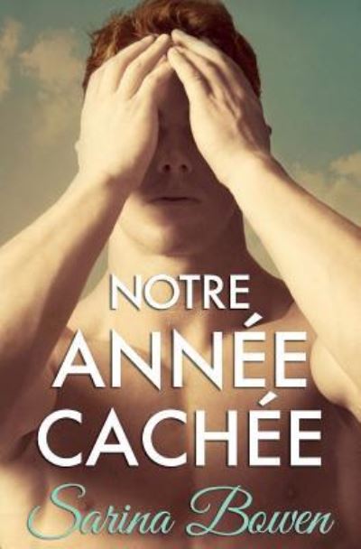 Notre Annee Cachee - Sarina Bowen - Books - Rennie Road Books - 9781942444268 - February 7, 2017