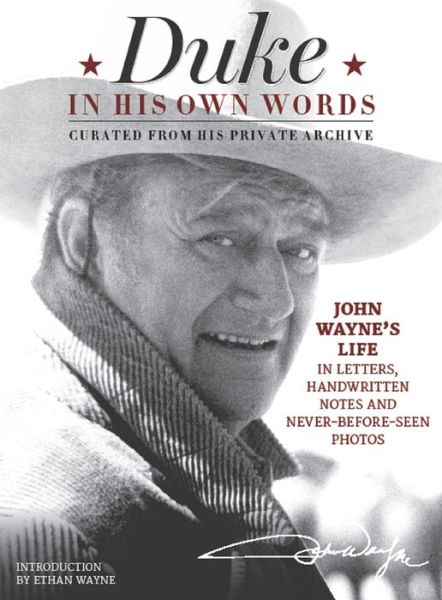 Cover for Editors of The Official John Wayne Magazine · Duke in His Own Words: John Wayne's Life in Letters, Handwritten Notes and Never-Before-Seen Photos Curated from His Private Archive (Taschenbuch) (2016)