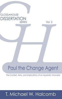 Cover for T Michael W Halcomb · Paul the Change Agent (Hardcover Book) (2016)