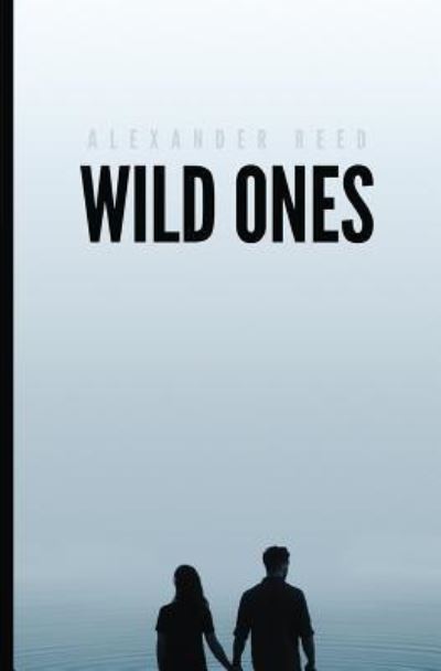 Cover for Alexander Reed · Wild Ones (Taschenbuch) (2017)