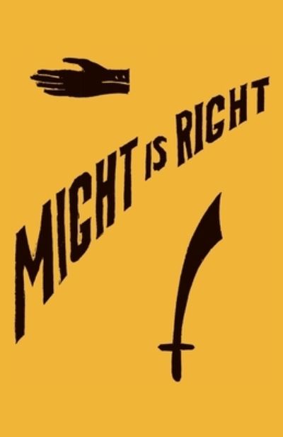 Might is Right - Ragnar Redbeard - Bücher - Underworld Amusements - 9781943687268 - 20. August 2021