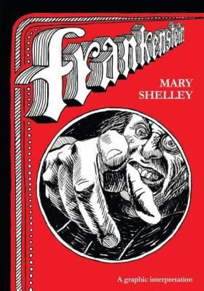 Cover for Mary Shelley · Frankenstein A graphic interpretation (Paperback Book) (2018)