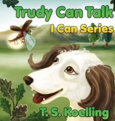 Cover for T S Koelling · Trudy Can Talk (Hardcover Book) (2017)
