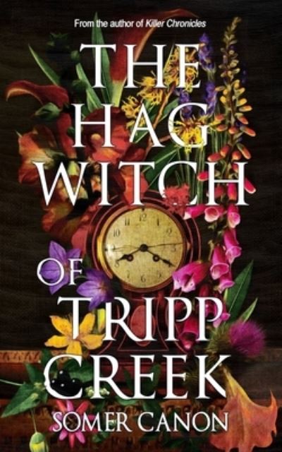 Cover for Somer Canon · The Hag Witch of Tripp Creek (Paperback Book) (2019)