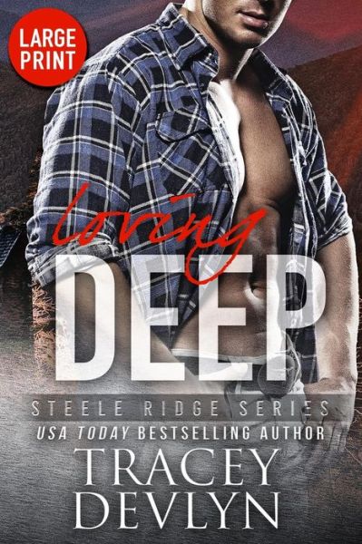 Cover for Tracey Devlyn · Loving Deep (Paperback Book) [Large Print edition] (2019)