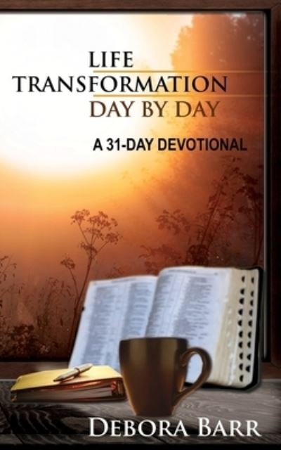 Cover for Debora Barr · Life Transformation Day by Day (Paperback Book) (2018)