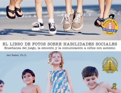 Cover for Jed Baker · El libro de fotos sobre habilidades sociales: Ensenanza del juego, la emocion y la comunicacion a ninos con autismo (Paperback Bog) (2019)