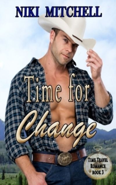 Cover for Niki Mitchell · Time for Change Western Time Travel Book 3 LARGE PRINT (Hardcover Book) (2022)