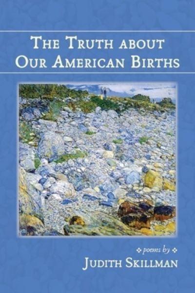 Cover for Judith Skillman · The Truth about Our American Births (Paperback Book) (2020)