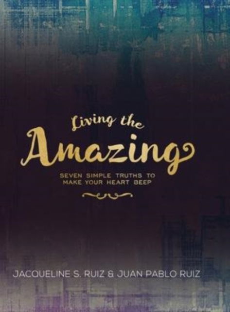 Cover for Jacqueline Camacho-Ruiz · Living the Amazing (Hardcover Book) (2022)