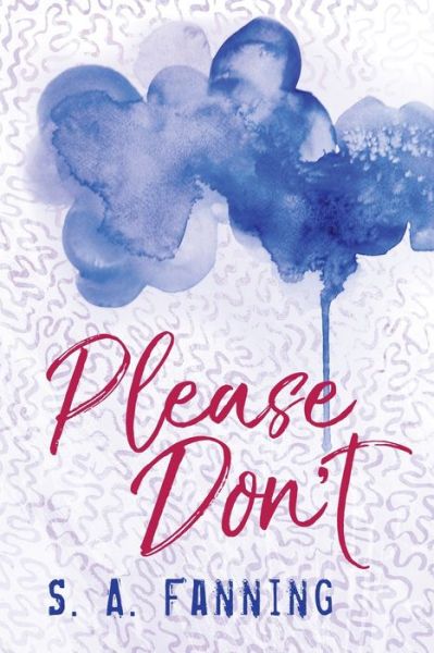 Please Don't - S A Fanning - Livros - Immortal Works LLC - 9781953491268 - 16 de novembro de 2021