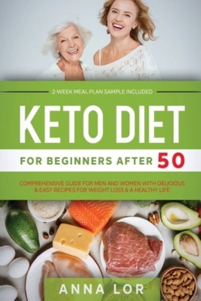 Cover for Anna Lor · Keto Diet for Beginners After 50 (Pocketbok) (2021)