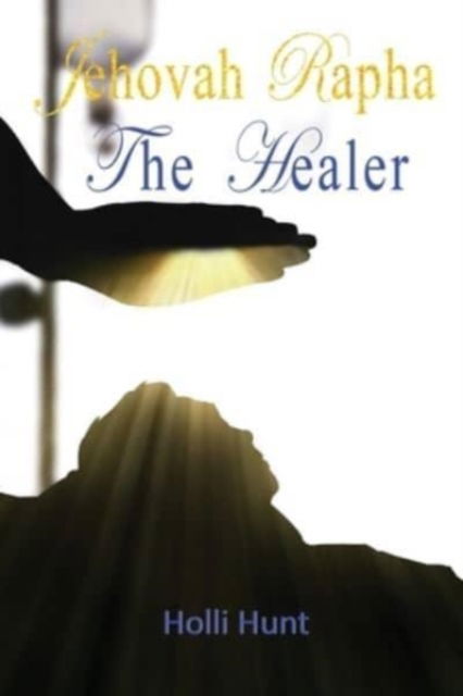 Cover for Holli Hunt · Jehovah Rapha The Healer (Paperback Book) (2021)