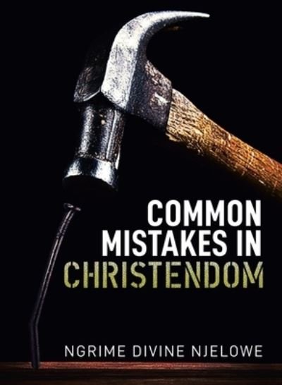 Cover for Ngrime Divine Njelowe · Common Mistakes in Christendom (Book) (2022)