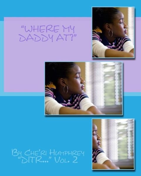 Cover for Che'ri Humphrey · &quot;Where My Daddy at?&quot; (Pocketbok) (2017)