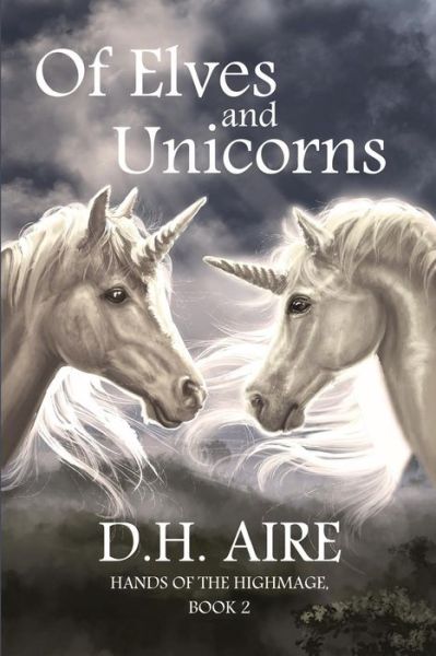 Cover for D H Aire · Of Elves and Unicorns (Paperback Book) (2017)