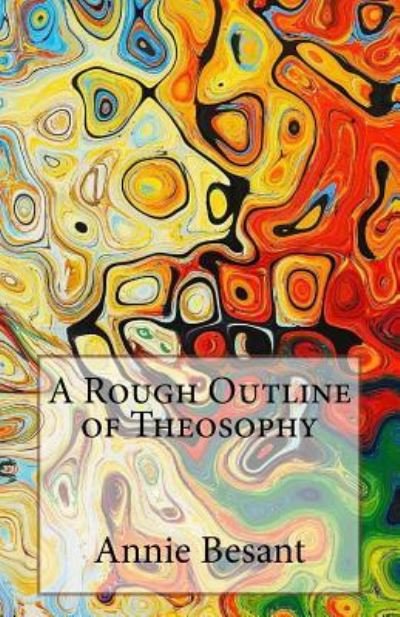 Cover for Annie Besant · A Rough Outline of Theosophy (Paperback Bog) (2017)