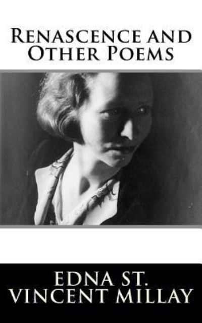 Cover for Edna St Vincent Millay · Renascence and Other Poems (Taschenbuch) (2017)