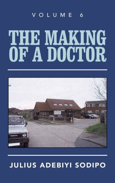 Cover for Julius Sodipo · The Making of a Doctor (Hardcover Book) (2021)