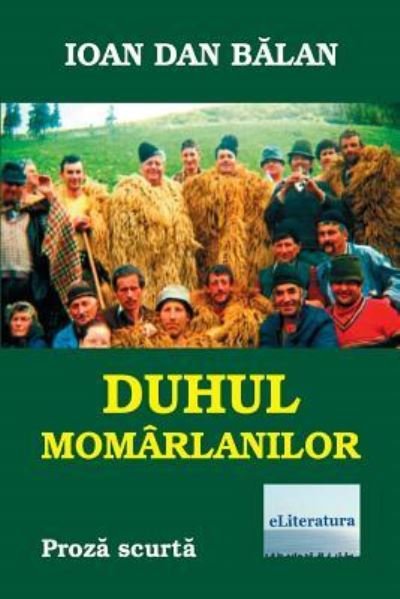 Cover for Ioan Dan Balan · Duhul Momarlanilor (Taschenbuch) (2018)