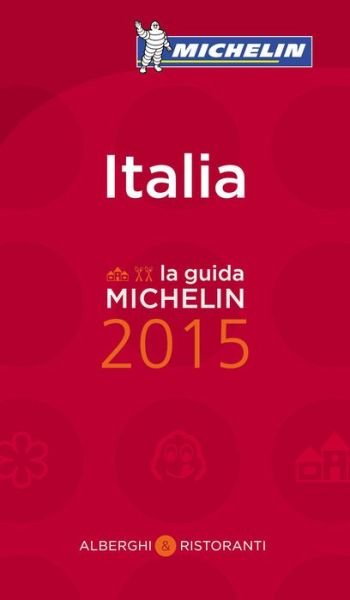 Cover for Michelin · Michelin hotel &amp; Restaurant Guides: Italia 2015 (Buch) (2015)