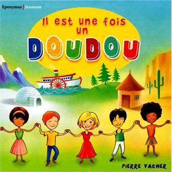 Cover for Pierre Vacher · Il Est Une Fois Un Doudou (CD) (2014)