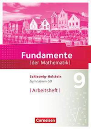 Cover for Cornelsen Verlag GmbH · Fundamente der Mathematik 9. Schuljahr - Schleswig-Holstein G9 - Arbeitsheft mit Lösungen (Paperback Book) (2022)