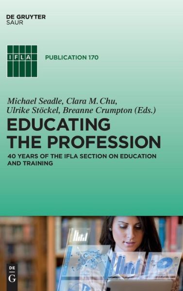 Cover for Michael Seadle · Educating the Profession (Book) (2016)
