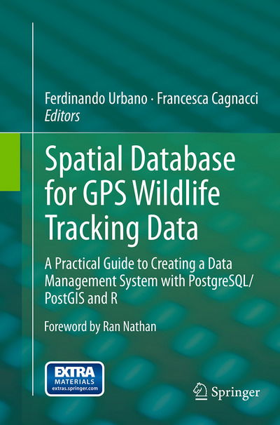 Spatial Database for GPS Wildlife Tracking Data: A Practical Guide to Creating a Data Management System with PostgreSQL / PostGIS and R (Pocketbok) [Softcover reprint of the original 1st ed. 2014 edition] (2016)