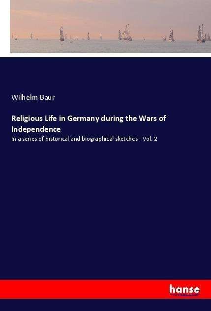 Cover for Baur · Religious Life in Germany during t (Book)
