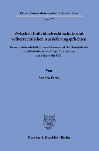 Cover for Sandra Petry · Zwischen Individualrechtsschutz Und Volkerrechtlichen Auslieferungspflichten (Paperback Book) (2021)