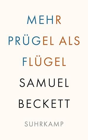 Mehr Prügel als Flügel - Samuel Beckett - Livros - Suhrkamp - 9783518243268 - 7 de agosto de 2022