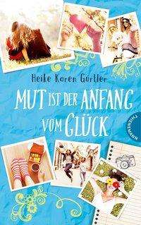 Cover for Gürtler · Mut ist der Anfang vom Glück (Book)