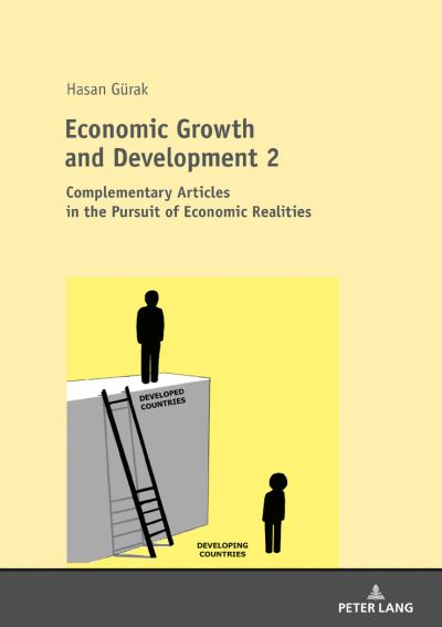 Cover for Hasan Gurak · Economic Growth and Development 2: Complementary Articles in the Pursuit of Economic Realities (Hardcover Book) [New edition] (2018)