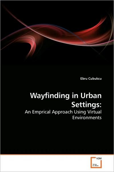 Cover for Ebru Cubukcu · Wayfinding in Urban Settings:: an Emprical Approach Using Virtual Environments (Paperback Bog) (2010)