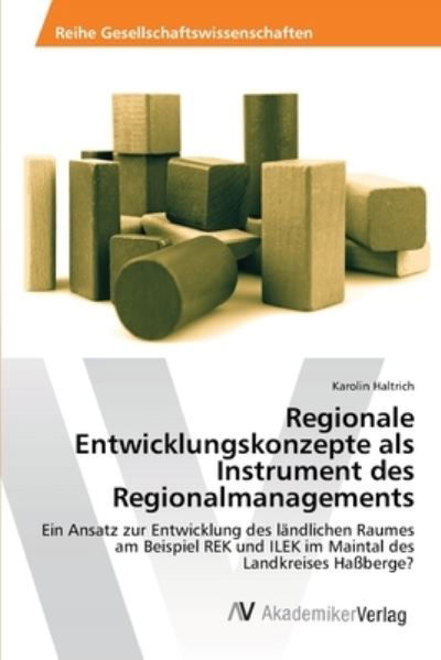 Cover for Haltrich Karolin · Regionale Entwicklungskonzepte Als Instrument Des Regionalmanagements (Paperback Bog) (2013)