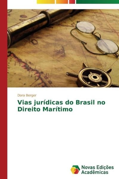 Cover for Dora Berger · Vias Jurídicas Do Brasil No Direito Marítimo (Paperback Bog) [Portuguese edition] (2014)