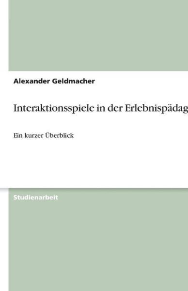 Cover for Geldmacher · Interaktionsspiele in der Er (Book) [German edition] (2013)