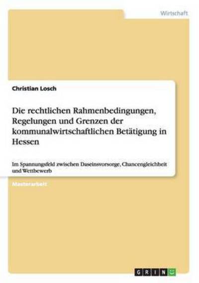 Cover for Losch · Die rechtlichen Rahmenbedingungen (Book) [German edition] (2009)