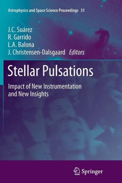 Cover for Su  Rez  J.c. · Stellar Pulsations: Impact of New Instrumentation and New Insights - Astrophysics and Space Science Proceedings (Taschenbuch) [2013 edition] (2014)