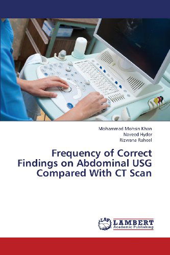 Cover for Rizwana Raheel · Frequency of Correct Findings on Abdominal Usg Compared with Ct Scan (Paperback Book) (2013)