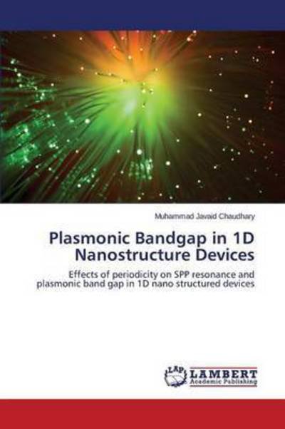 Cover for Javaid Chaudhary Muhammad · Plasmonic Bandgap in 1d Nanostructure Devices (Paperback Book) (2015)